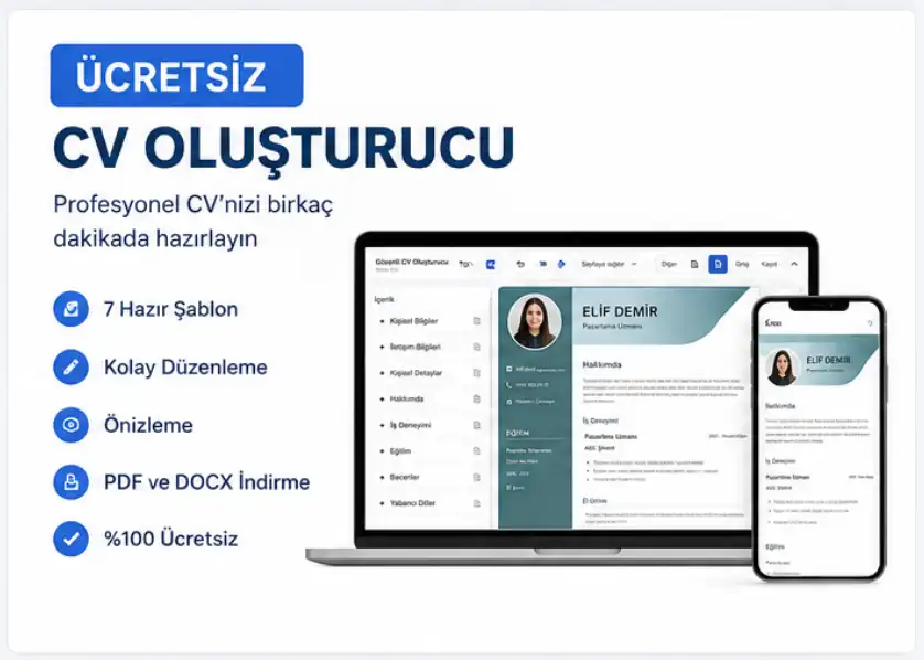 Ücretsiz CV Hazırlama: Online CV Oluşturucu ile Profesyonel CV Hazırlayın Ücretsiz CV oluşturucu ile profesyonel CV hazırlama, önizleme ve PDF DOCX indirme